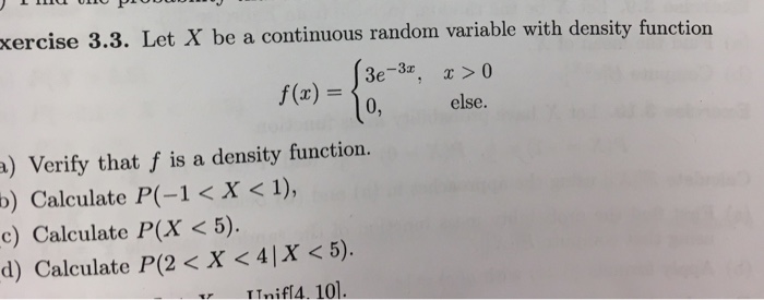 Solved Let X Be A Continuous Random Variable With Density Chegg Com