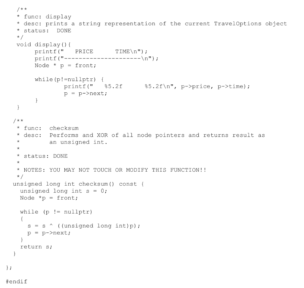 *func: display *desc: prints a string representation of the current traveloptions object *status:done void display ) printf(