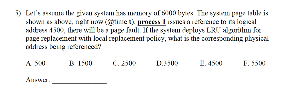 5) Lets assume the given system has memory of 6000 bytes. The system page table is shown as above, right now (@time t), proc