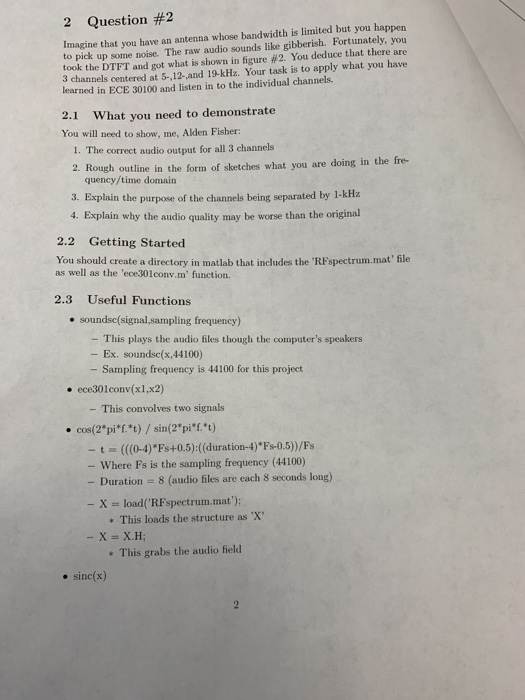 Question #2 Imagine that you have an antenna whose bandwidth is limited but you happen to pick up some noise. The raw audio s