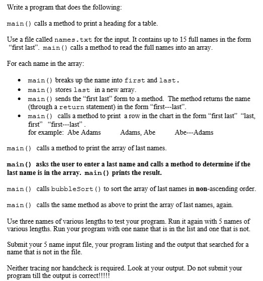 Write a program that does the following: main) calls a method to print a heading for a table. Use a file called names.txt for