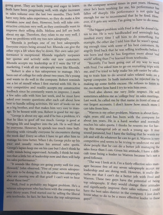 going great. They are both in the company several times in past years. young and eager to learn. progressing well, with sligh