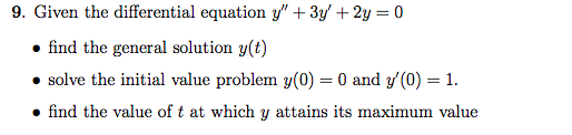 9. Given the differential equation y + 3y' + 2y = 0