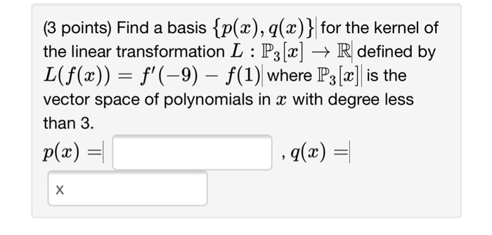 Solved Find A Basis P X Q X For The Kernel Of The L Chegg Com