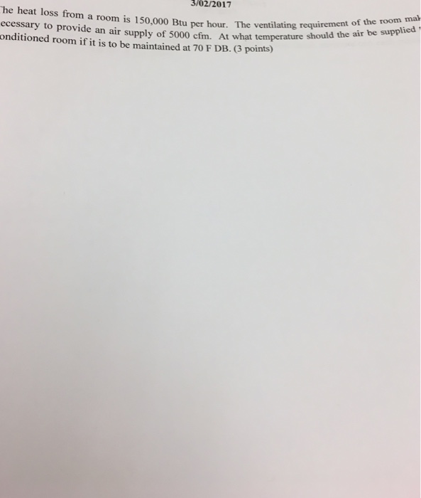Solved The Heat Loss From A Room Is 150 000 Btu Per Hour