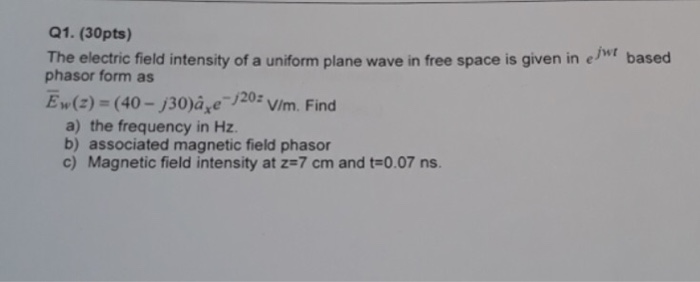 Solved Q1 30pts The Electric Field Intensity Of A Unif Chegg Com