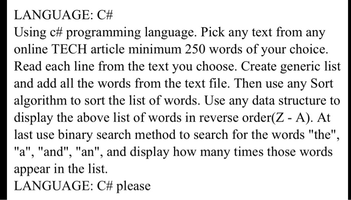 LANGUAGE: C# Using c# programming language. Pick any text from any online TECH article minimum 250 words of your choice. Read