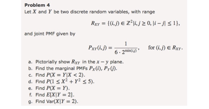 Problem 4 Let X And Y Be Two Discrete Random Chegg Com