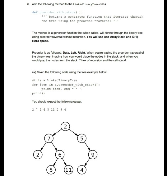 6. Add the following method to the LinkedBinaryTree class. def preorder with stack Returns a generator function that iterates