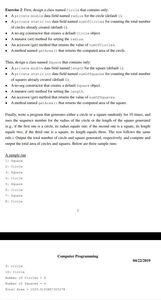 Exercise 2: First, design a class named Circle that contains only: .A private double data field named radius for the circle (