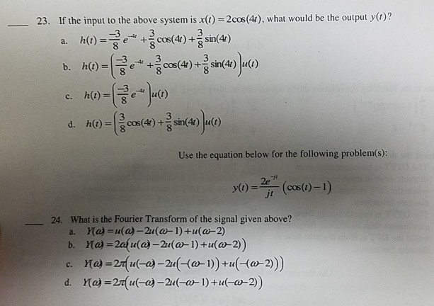 Solved 23 If The Input To The Above System Is X 2cos 4 Chegg Com