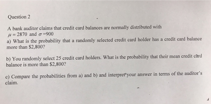 Solved Question 2 A Bank Auditor Claims That Credit Card