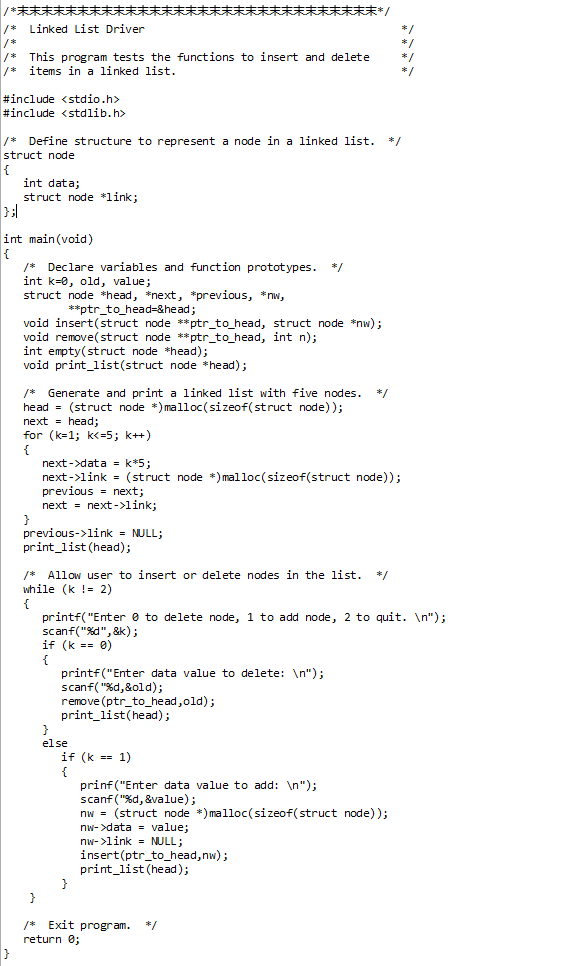 Linked List Driver This program tests the functions to insert and delete items in a linked list #include #include くstdio.h> <