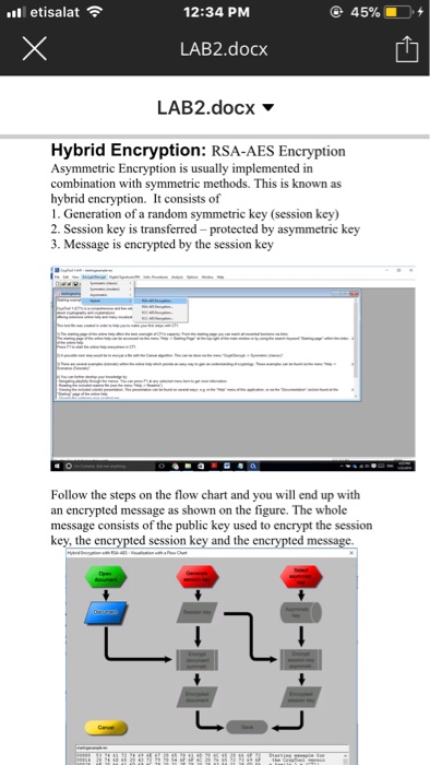 etisalat 12:34 PM @ 45% iO. + LAB2.docx LAB2.docx ▼ Hybrid Encryption: RSA-AES Encryption Asymmetric Encryption is usually im