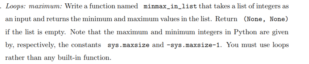 Loops: maximum: Write a function named minmax_in list that takes a list of integers as an input and returns the minimum and m