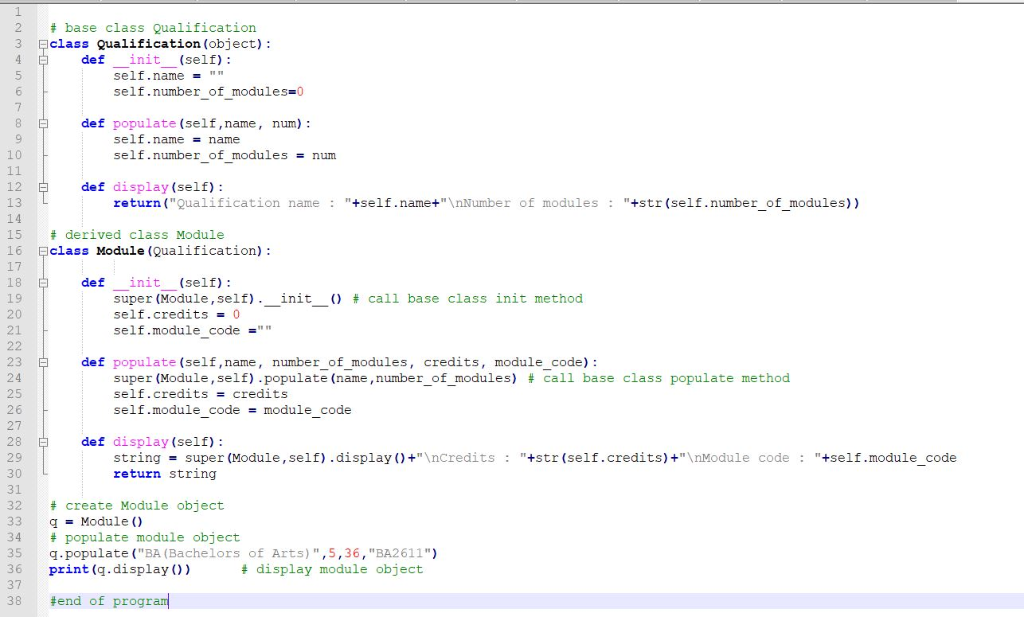 2 base class Qualification 3 Bclass ualification (object): def init (self): self.name self.number of modules..0 def populate