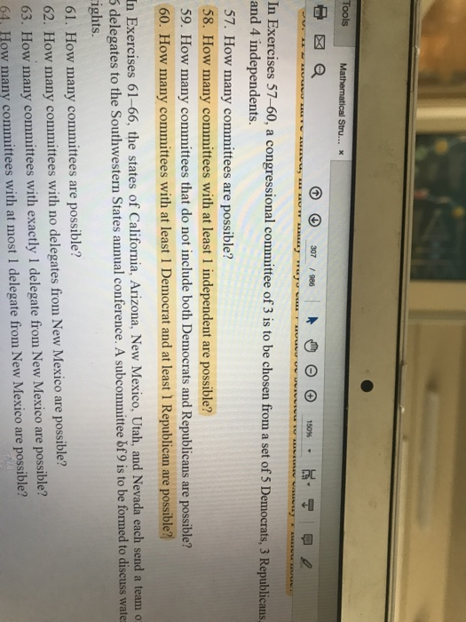 Tools 307 9e6 In Exercises 57-60, a congressional committee of 3 is to be chosen from a set of 5 Democrats, 3 Republicans and