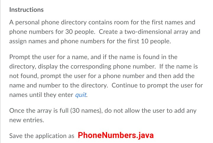 Instructions A personal phone directory contains room for the first names and phone numbers for 30 people. Create a two-dimen