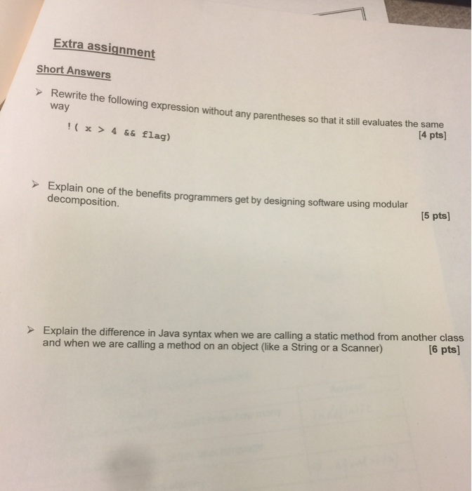 Extra assignment Short Answers Rewrite the following expression without any parentheses so that it still evaluates the same w