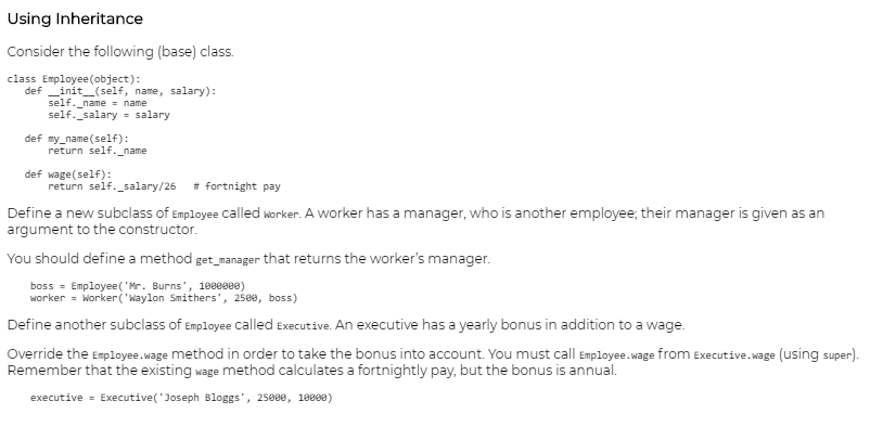 Using Inheritance Consider the following (base) class class Employee(object): def init_(self, name, salary): self._name name