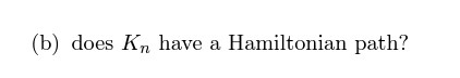 (b) does Kn have a Hamiltonian path?