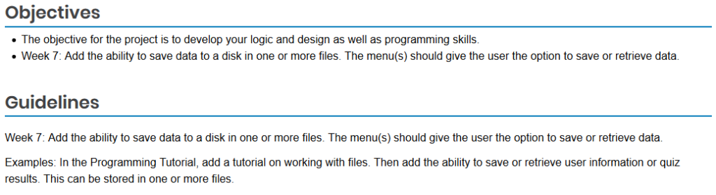 Objectives The objective for the project is to develop your logic and design as well as programming skills. Week 7: Add the a