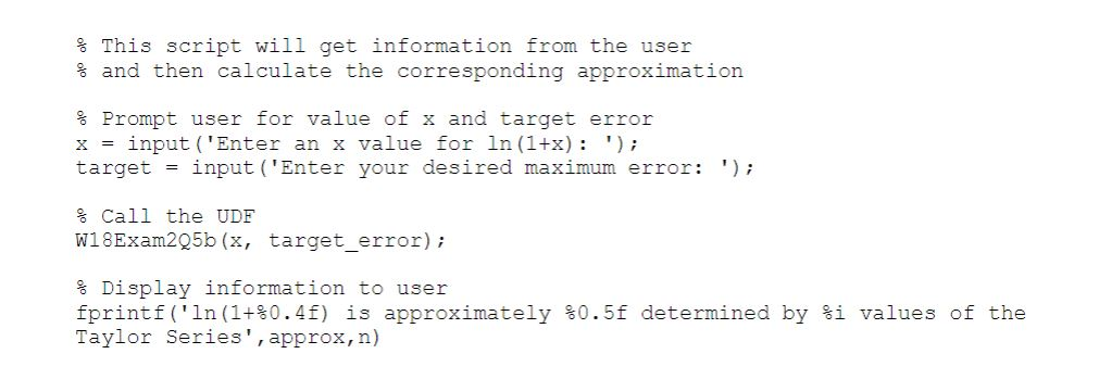 % This script will get information from the user % and then calculate the corresponding approximation % Prompt user for value