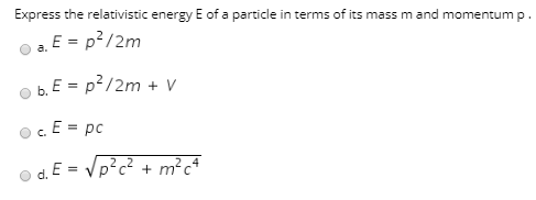 Solved Express The Relativistic Energy E Of A Particle In Chegg Com