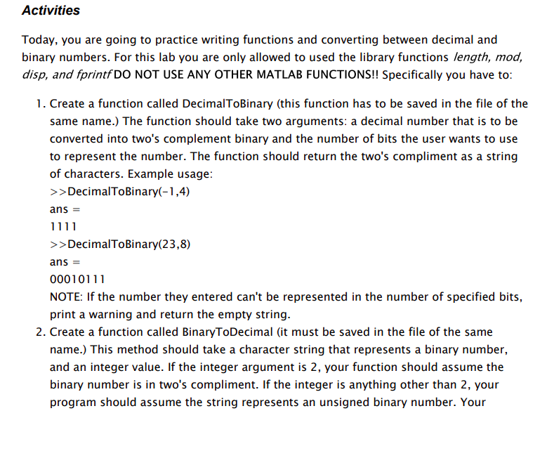Activities Today, you are going to practice writing functions and converting between decimal and binary numbers. For this lab