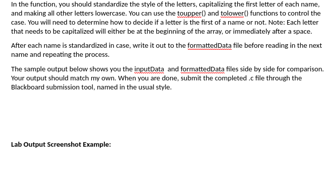 In the function, you should standardize the style of the letters, capitalizing the first letter of each name, and making all