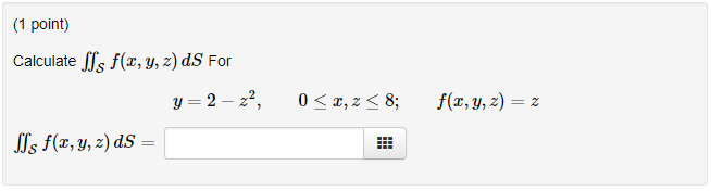 Solved 1 Point Calculate Jts F X Y Z Ds For Y 2 2 0 2 Chegg Com