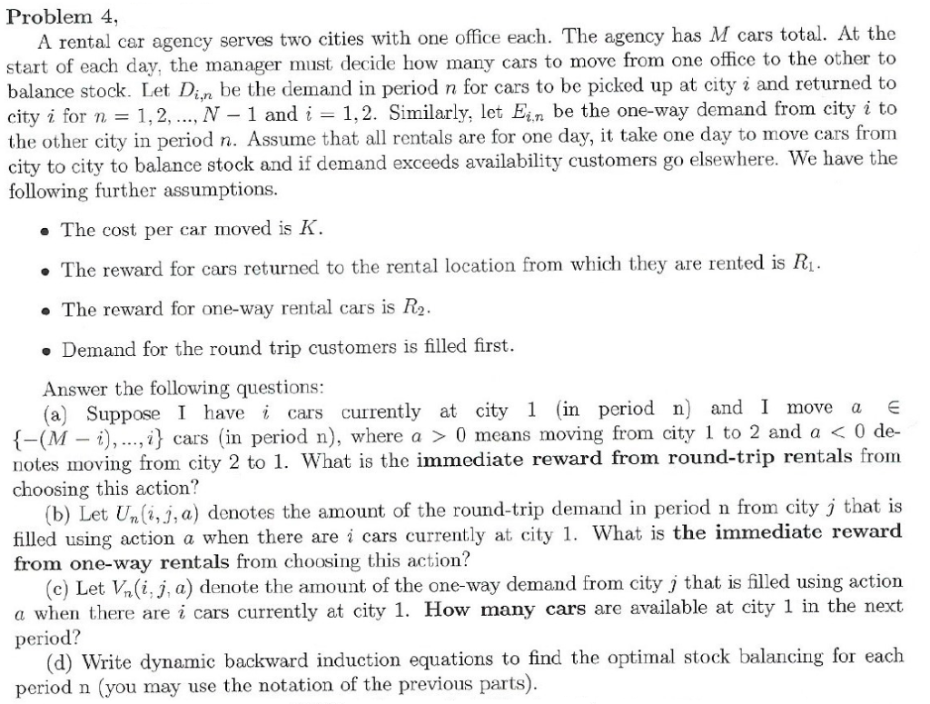 Problem 4 two cities with one office each. The agency has M cars total. At the A rental car agency serves start of each day,