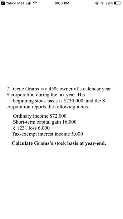 Solved Yahoo Mail 令 @ ร 29% í 6:03 PM 7. Gene Grams is a 45% | Chegg.com