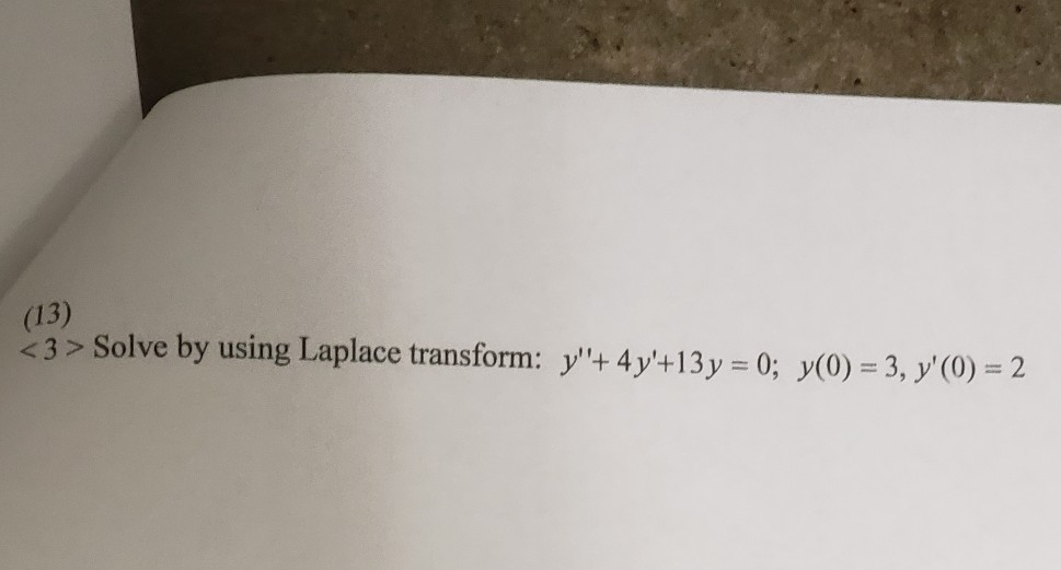 Solved 13 3 Solve By Using Laplace Transform 4y 13y