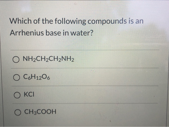 Solved Which Of The Following Compounds Is Not An Arrhenius | Chegg.com Solved Which Of The Following Compounds Is Not An Arrhenius | Chegg.com