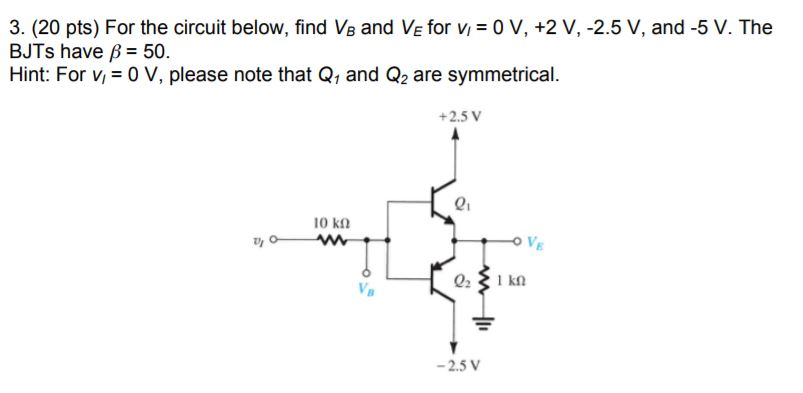 Solved 3 Pts For The Circuit Below Find Vb And Ve Chegg Com