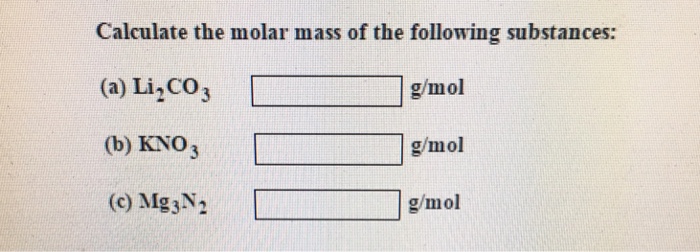 Solved Calculate The Molar Mass Of The Following Substanc