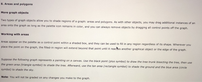8. Areas and polygons More graph objects Two types of graph objects allow you to shade regions of a graph: areas and polygons