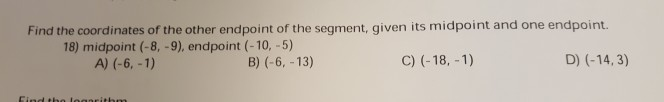 Solved: Find The Coordinates Of The Other Endpoint Of The ...