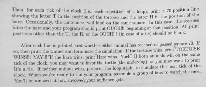The line en, for each tick of the clock (i.e., each repetition of a loop), print a 70-position showing the letter T in the po