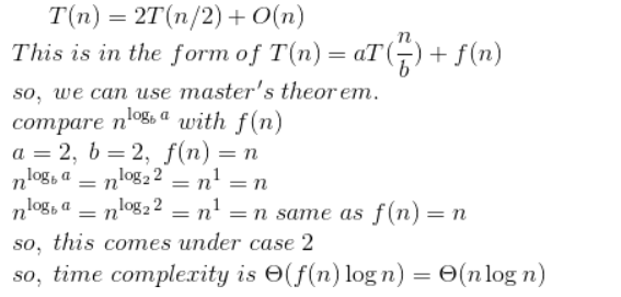 T(n) 2T(n/2) O(n) This is in the form of T(n)- aT(7) + /n) so, we can use masters theorem compare nos* d with f(n a 2, b 2,