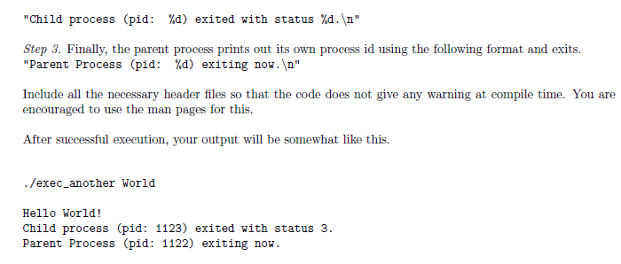 child process (pid: %d) exited with status %d.n Step 3. Finally, the parent process prints out its own process id using t