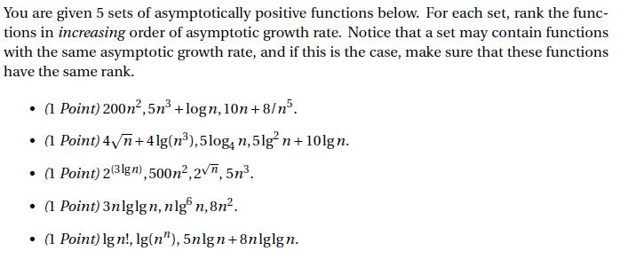 You are given 5 sets of asymptotically positive functions below. For each set, rank the func- tions in increasing order of as