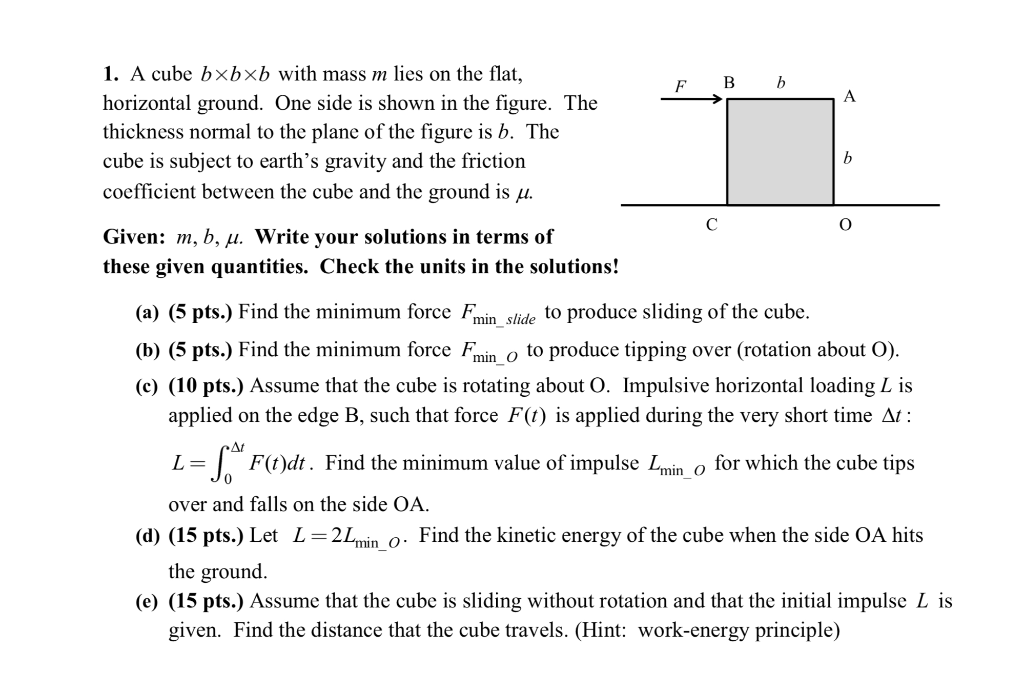 Solved 1 A Cube Bxbxb With Mass M Lies On The Flat Hori Chegg Com