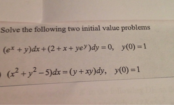 Solve The Following Two Initial Value Problems E X Chegg Com