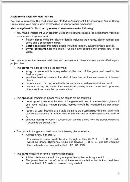 Assignment Task: Go Fish (Part B) You are to implement the card game you started in Assignment 1 by creating an Visual Studio
