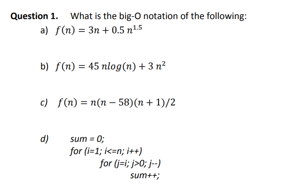 Solved Question 1 Big O Notation Following F N 3n 05 N15 B F N 45 Nlog N 3 N2 C F N N N 58 N 1 2 Q