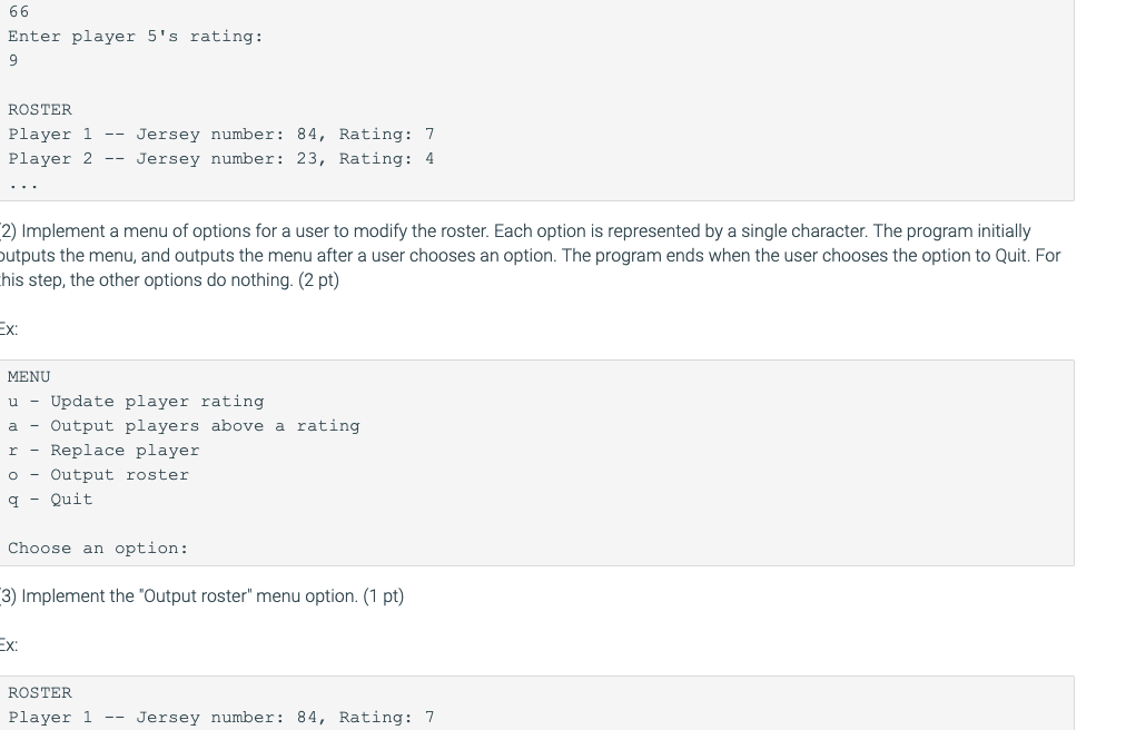 Enter player 5s rating: ROSTER Player 1 Jersey number: 84, Rating: 7 Player 2 Jersey number 23, Rating: 4 2) Implement a men