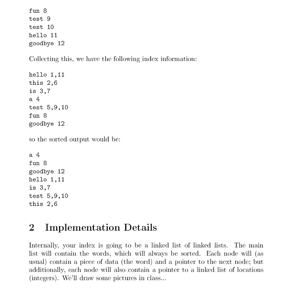 fun test 9 test 10 hello 11 goodbye 12 Collecting this, we have the following index information: hello 1,11 this 2,6 is 3,7 t