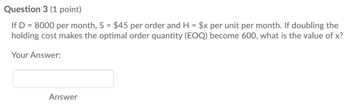 Solved If D = 8,000 per month, S = $45 per order, and H = $2